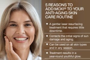 5 Reasons to Add MOXI® to Your Anti-Aging Skin Care Routine